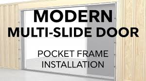 Two doors connect at the middle and either swing in or out depending on your preference at a sliding door is genuinely simple. Marvin Modern Multi Slide Door Pocket Frame Installation Youtube