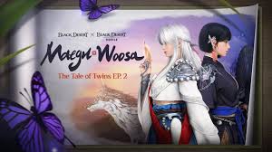 Maegu&Woosa The Tale of the Twins EP.2 🎧️｜Black Desert Mobile - YouTube