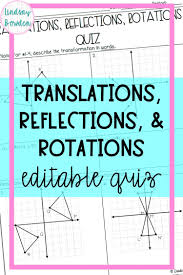 Translations Reflections Rotations Quiz In 2020 Math Assessment Geometry High School High School Education