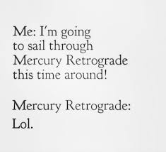 7 Must Dos Once Mercury Retrograde Is Over Elephant Journal Mercury Retrograde Quotes Mercury Retrograde Meme Mercury Retrograde