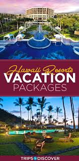 8 Best Hawaii Resorts With Vacation Packages Tripstodiscover Hawaii Resorts Best Hawaii Resorts Hawaii Vacation Packages