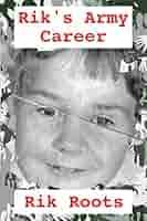 Amazon.com: Rik's Army Career: In Its Full And Awful Glory eBook : Roots,  Rik: Kindle Store