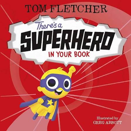 There's a Superhero in Your Book : Fletcher, Tom, Abbott, Greg: Amazon.co.uk: Books