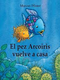 Disfruta leyendo con el sitio web padella.mx. El Pez Arcoiris Vuelve A Casa El Pez Arcoiris Spanish Edition Pfister Marcus 9788448840662 Amazon Com Books