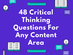 48 Critical Thinking Questions For Any Content Area