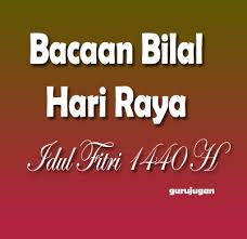 الله أكبر كبيرا والحمد لله كثيرا وسبحان الله بكرة واصيلا. Bacaan Bilal Sholat Idul Fitri 1440 H Guru Jugan