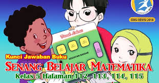Kunci jawaban matematika kelas 6 halaman 113. Kunci Jawaban Buku Senang Belajar Matematika Kelas 5 Kurikulum 2013 Revisi 2018 Halaman 112 113 114 115 Jawaban Mtk