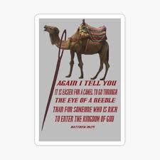 That is the picture jesus meant for us to get. Camel Going Through The Eye Of A Needle Sticker By Eyemagined Redbubble