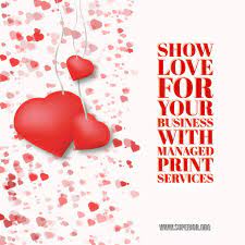 Managed Print Services Show Love For Your Business Cute Article For Work And Valentinesday Inspirational Quotes Motivation Motivational Quotes Quotes
