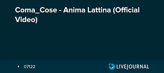 Aprenda a tocar essa música usando as cifras, tablaturas e versão simplificada com o cifras. Coma Cose Anima Lattina Official Video 07122 Livejournal