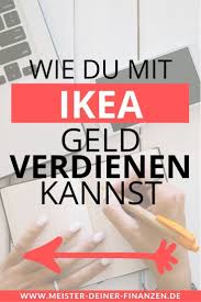 Mit Ikea Geld Verdienen Wie Geht Das Geld Verdienen Geld Geld Sparen