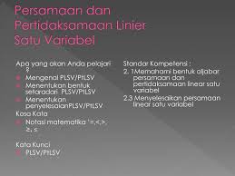 Persamaan adalah suatu pernyataan matematika dalam bentuk simbol yang menyatakan bahwa dua hal adalah persis sama. Ppt Persamaan Dan Pertidaksamaan Linier Satu Variabel Powerpoint Presentation Id 5348074
