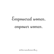 Check spelling or type a new query. 40 Women Supporting Women Quotes To Inspire You