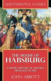 Amazon.com: The House of Habsburg - A Short History of Austria ...