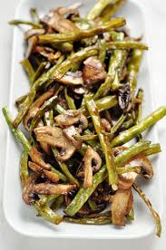 Roasted Green Beans And Mushrooms Recipe Veggie Dishes Roasted Green Beans Mushroom Recipes