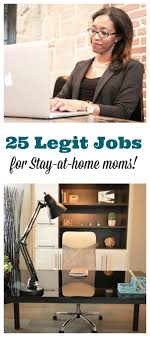 25 Legit Jobs For Stay At Home Moms Best Pins On Pinterest Work From Home Moms Work From Home Jobs Online Jobs From Home
