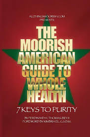 The Moorish American Guide To Whole Health: 7 Keys To Purity:  9798870096346: Thomas-Bey II, Ferdinand H., El, Kimbria: Books