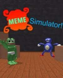 Meme Simulator 3d Roblox Wiki Fandom