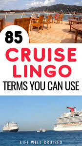 The Ultimate Cruise Lingo Glossary 85 Terms You Need To Know Life Well Cruised