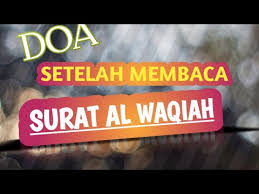 Download as docx, pdf, txt or read online from scribd. Doa Setelah Membaca Surat Al Waqiah Youtube