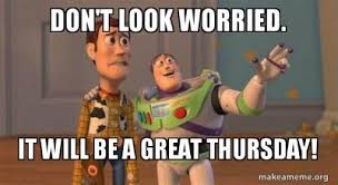 It's the day when we can sit back, relax and just have fun. 80 Funny Thursday Memes Images Pictures Photos