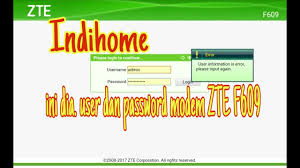 Type 192.168.1.1 (the default ip to access the admin you should see 2 text fields where you can enter a username and a password. Zte F609 Default Password 2019 Password Zte F609 Indihome