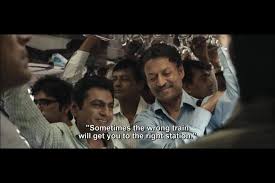 Sometimes The Wrong Train Will Get You To The Right Station The Lunch Box Movie Dialogues Cinema Quotes Training Quotes