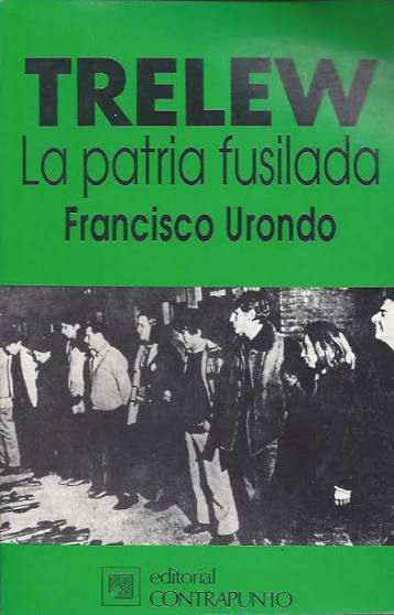 Urondo, Francisco. Trelew. La patria fusilada. | CEDINPE - Centro de Documentación e Investigación acerca del Peronismo