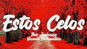 Estos Celos 