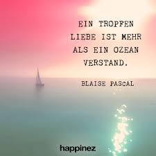 Ein Tropfen Liebe Ist Mehr Als Ein Ozean Verstand Happinez Mindstyle Magazin Zitate Zitate Grossartige Zitate Spruche