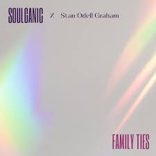 Soulganic Forge Groovy Family Ties With Stan Odell Graham