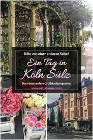 Ein Tag In Koln Sulz Kulturtanzer Koln Tipps Koln Deutschland Deutschland