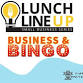 Lunch LineUp: Business & Bingo event image