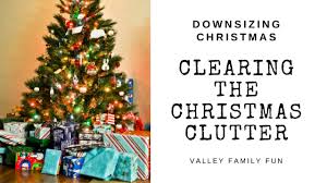 Tips for decluttering after christmas. Decluttering And Downsizing Christmas Valley Family Fun