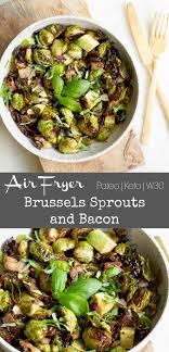 Air Fryer Brussels Sprouts And Bacon Wholesomelicious Recipe Sprouts With Bacon Brussels Sprouts Recipe With Bacon Brussel Sprouts