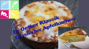 Oetker warten nur darauf entdeckt zu werden. Dr Oetker Klassik Rezept Glasierter Apfelkuchen Einfach Und Lecker Youtube