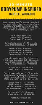 A 20 Minute Bodypump Inspired Full Body Barbell Workout A Lady Goes West Barbell Workout Body Pump Body Pump Workout