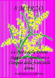 Ecco il reportage a firma di francesco manfuso autore di foto e video. 8 Marzo Saggio Sul Significato E L Origine Della Festa Delle Donne Italian Edition Kindle Edition By Floriddia Giuseppina Politics Social Sciences Kindle Ebooks Amazon Com