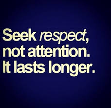 Your life will be better if you only knew how to respect other's opinion and belief. Busque Respeito Nao Atencao Ele Dura Mais Funny Motivational Quotes Quotable Quotes Inspirational Quotes