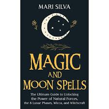 Everyday low prices and free . Magic And Moon Spells The Ultimate Guide To Unlocking The Power Of Natural Forces The 8 Lunar Phases Wicca And Witchcraft Hardcover From Walmart Accuweather Shop