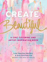 Maybe you would like to learn more about one of these? Create Beautiful By Lola Sanchez Herrero And Ana Sanchez Gal