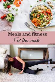 11 2 Meals And Fitness For The Week The Fitnessista