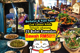 Buffet ramadhan melaka 2020 murah dan berbaloi. Ramadan Bufet Bawah Rm50 Mengikut Lokasi