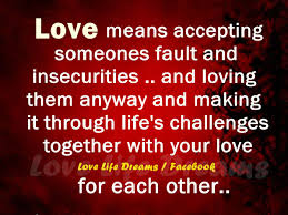 Quotes About Loving Someone Love Life Dreams Love Means Accepting Someones Fault And 87568 Jpg 1 2 Love Meaning Quotes Meant To Be Quotes Loving Someone Quotes