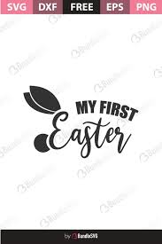 Download My First Easter Svg Free Download Bundlesvg In 2020 Easter Svg Easter Svg Files My First Easter PSD Mockup Templates