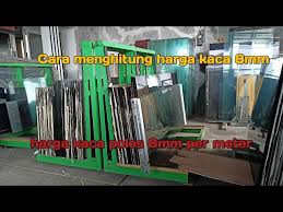 Rp 850 rb sd rp 2 jt. Harga Kaca 8 Mili Harga Kaca Per Meter Tebal 8mm Youtube