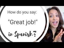 More spanish words for i did. You Did A Great Job In Spanish Jobs Ecityworks
