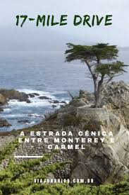 Litoral Da California 17 Mile Drive A Estrada Cenica Entre Monterey E Carmel Viajonarios Monterey Viagem Lugares Incriveis