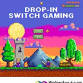 Drop-In Switch Gaming
