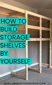 After building and painting a frame, the savvy blogger behind anyone can decorate secured the gutters to. How To Build Garage Storage Shelves By Yourself Queen Bee Of Honey Dos